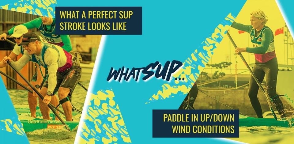 Perfect your stroke and paddle in up or downwind conditions - ICF and Starboard whatSUP webinar 2