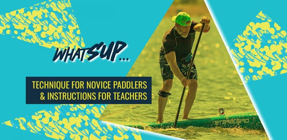 Technique for novice paddlers and instruction for teachers - ICF and Starboard whatSUP webinar 3