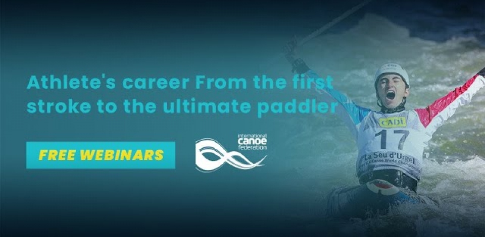Athletes career From the first stroke to the ultimate paddler - ICF Performance Education Webinar 2